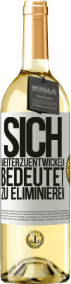 29,95 € Kostenloser Versand | Weißwein WHITE Ausgabe Sich weiterzuentwickeln bedeutet zu eliminieren Weißes Etikett. Anpassbares Etikett Junger Wein Ernte 2023 Verdejo