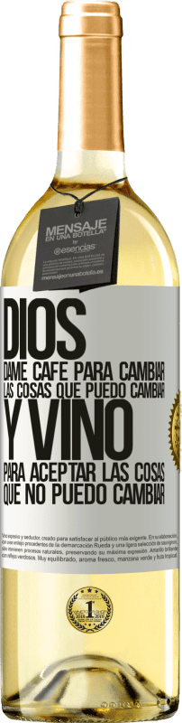 29,95 € Envío gratis | Vino Blanco Edición WHITE Dios, dame café para cambiar las cosas que puedo cambiar, y vino para aceptar las cosas que no puedo cambiar Etiqueta Blanca. Etiqueta personalizable Vino joven Cosecha 2024 Verdejo