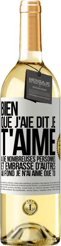 29,95 € Envoi gratuit | Vin blanc Édition WHITE Bien que j'aie dit je t'aime à de nombreuses personnes et embrassé d'autres, au fond je n'ai aimé que toi Étiquette Blanche. Étiquette personnalisable Vin jeune Récolte 2025 Verdejo