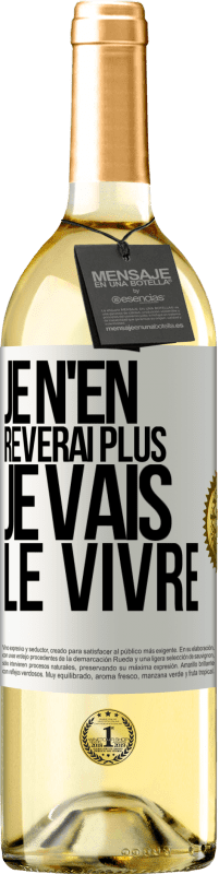 29,95 € Envoi gratuit | Vin blanc Édition WHITE Je n'en rêverai plus. Je vais le vivre Étiquette Blanche. Étiquette personnalisable Vin jeune Récolte 2024 Verdejo