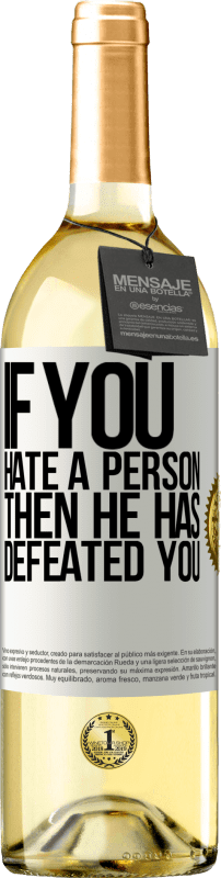 29,95 € Free Shipping | White Wine WHITE Edition If you hate a person, then he has defeated you White Label. Customizable label Young wine Harvest 2024 Verdejo