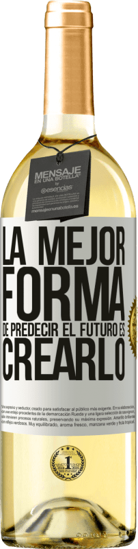 29,95 € Envío gratis | Vino Blanco Edición WHITE La mejor forma de predecir el futuro es creándolo Etiqueta Blanca. Etiqueta personalizable Vino joven Cosecha 2023 Verdejo
