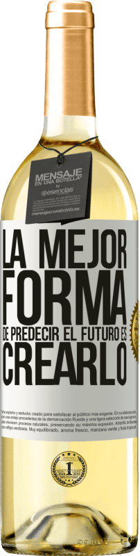 29,95 € Envío gratis | Vino Blanco Edición WHITE La mejor forma de predecir el futuro es creándolo Etiqueta Blanca. Etiqueta personalizable Vino joven Cosecha 2024 Verdejo