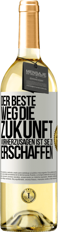 29,95 € Kostenloser Versand | Weißwein WHITE Ausgabe Der beste Weg, die Zukunft vorherzusagen ist, sie zu erschaffen Weißes Etikett. Anpassbares Etikett Junger Wein Ernte 2023 Verdejo