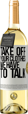 29,95 € 免费送货 | 白葡萄酒 WHITE版 脱下衣服，我们不得不谈谈 白标. 可自定义的标签 青年酒 收成 2025 Verdejo