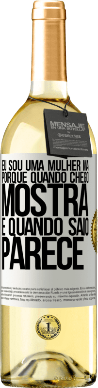 29,95 € Envio grátis | Vinho branco Edição WHITE Eu sou uma mulher má, porque quando chego mostra e quando saio parece Etiqueta Branca. Etiqueta personalizável Vinho jovem Colheita 2024 Verdejo