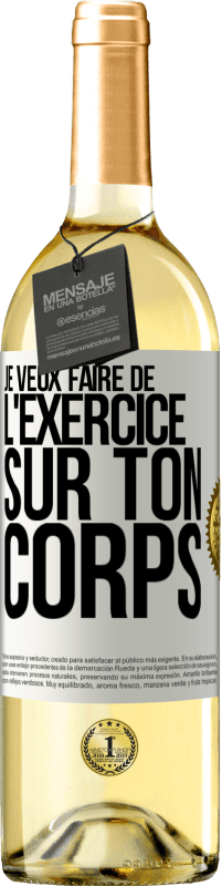 29,95 € Envoi gratuit | Vin blanc Édition WHITE Je veux faire de l'exercice sur ton corps Étiquette Blanche. Étiquette personnalisable Vin jeune Récolte 2024 Verdejo