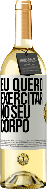 29,95 € Envio grátis | Vinho branco Edição WHITE Eu quero exercitar no seu corpo Etiqueta Branca. Etiqueta personalizável Vinho jovem Colheita 2024 Verdejo