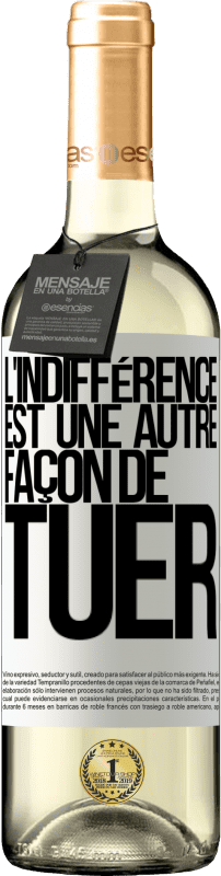 29,95 € Envoi gratuit | Vin blanc Édition WHITE L'indifférence est une autre façon de tuer Étiquette Blanche. Étiquette personnalisable Vin jeune Récolte 2024 Verdejo