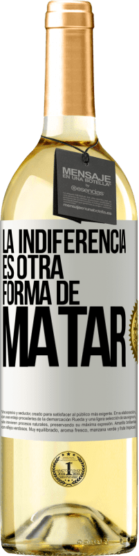 29,95 € Envío gratis | Vino Blanco Edición WHITE La indiferencia es otra forma de matar Etiqueta Blanca. Etiqueta personalizable Vino joven Cosecha 2023 Verdejo