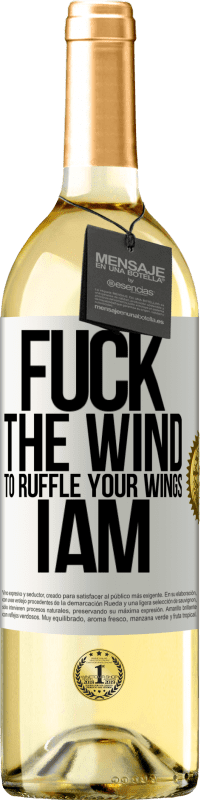 29,95 € Бесплатная доставка | Белое вино Издание WHITE Трахни ветер, чтобы трепать твои крылья, я Белая этикетка. Настраиваемая этикетка Молодое вино Урожай 2023 Verdejo