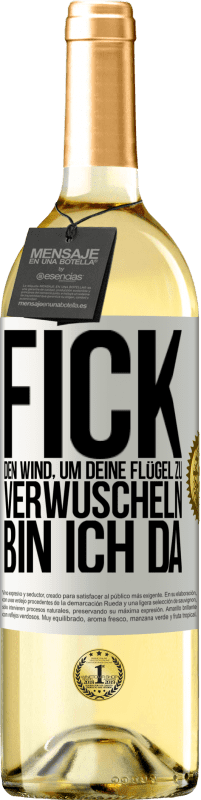 29,95 € Kostenloser Versand | Weißwein WHITE Ausgabe Fick den Wind, um deine Flügel zu verwuscheln, bin ich da Weißes Etikett. Anpassbares Etikett Junger Wein Ernte 2024 Verdejo