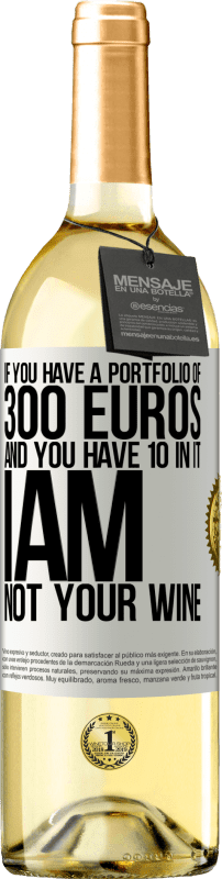 29,95 € Free Shipping | White Wine WHITE Edition If you have a portfolio of 300 euros and you have 10 in it, I am not your wine White Label. Customizable label Young wine Harvest 2024 Verdejo