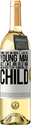 29,95 € Free Shipping | White Wine WHITE Edition Think like an adult, live as a young man, act like an old man and never stop thinking like a child White Label. Customizable label Young wine Harvest 2023 Verdejo