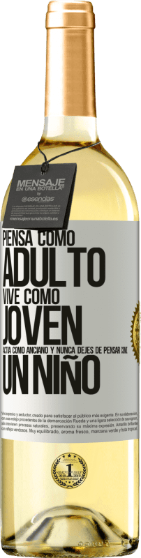 29,95 € Envío gratis | Vino Blanco Edición WHITE Piensa como adulto, vive como joven, actúa como anciano y nunca dejes de pensar como un niño Etiqueta Blanca. Etiqueta personalizable Vino joven Cosecha 2024 Verdejo