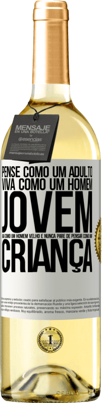 29,95 € Envio grátis | Vinho branco Edição WHITE Pense como um adulto, viva como um homem jovem, aja como um homem velho e nunca pare de pensar como uma criança Etiqueta Branca. Etiqueta personalizável Vinho jovem Colheita 2024 Verdejo