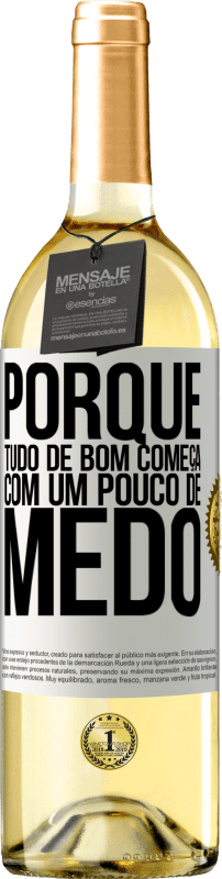 29,95 € Envio grátis | Vinho branco Edição WHITE Porque tudo de bom começa com um pouco de medo Etiqueta Branca. Etiqueta personalizável Vinho jovem Colheita 2024 Verdejo