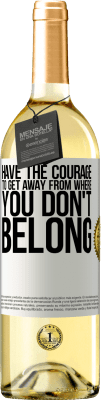 29,95 € 送料無料 | 白ワイン WHITEエディション 自分が所属していない場所から逃げる勇気があります ホワイトラベル. カスタマイズ可能なラベル 若いワイン 収穫 2024 Verdejo