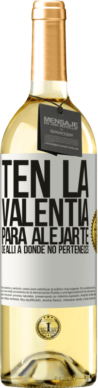 29,95 € Envío gratis | Vino Blanco Edición WHITE Ten la valentía para alejarte de allí a donde no perteneces Etiqueta Blanca. Etiqueta personalizable Vino joven Cosecha 2024 Verdejo