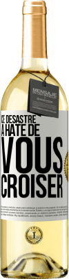 29,95 € Envoi gratuit | Vin blanc Édition WHITE Ce désastre a hâte de vous croiser Étiquette Blanche. Étiquette personnalisable Vin jeune Récolte 2024 Verdejo