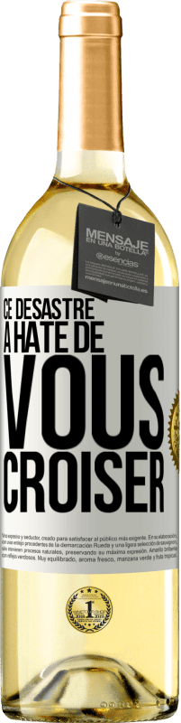 29,95 € Envoi gratuit | Vin blanc Édition WHITE Ce désastre a hâte de vous croiser Étiquette Blanche. Étiquette personnalisable Vin jeune Récolte 2024 Verdejo