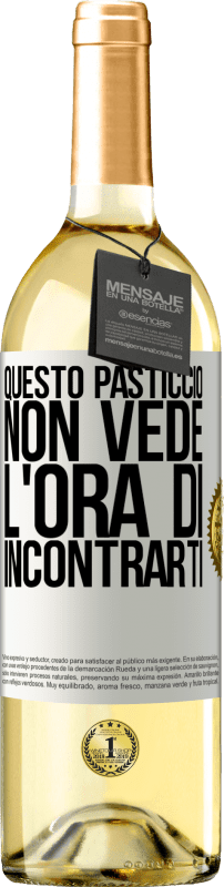 29,95 € Spedizione Gratuita | Vino bianco Edizione WHITE Questo pasticcio non vede l'ora di incontrarti Etichetta Bianca. Etichetta personalizzabile Vino giovane Raccogliere 2024 Verdejo