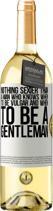 29,95 € Free Shipping | White Wine WHITE Edition Nothing sexier than a man who knows when to be vulgar and when to be a gentleman White Label. Customizable label Young wine Harvest 2024 Verdejo