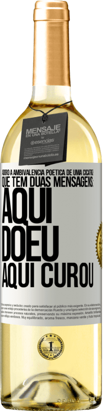 29,95 € Envio grátis | Vinho branco Edição WHITE Adoro a ambivalência poética de uma cicatriz, que tem duas mensagens: aqui doeu, aqui curou Etiqueta Branca. Etiqueta personalizável Vinho jovem Colheita 2024 Verdejo