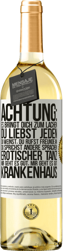 29,95 € Kostenloser Versand | Weißwein WHITE Ausgabe Achtung: es bringt dich zum Lachen, du liebst jeden, du weinst, du rufst Freunde an, du sprichst andere Sprachen, erotischer Weißes Etikett. Anpassbares Etikett Junger Wein Ernte 2024 Verdejo