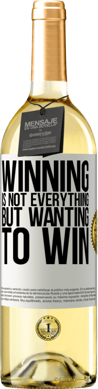 29,95 € Free Shipping | White Wine WHITE Edition Winning is not everything, but wanting to win White Label. Customizable label Young wine Harvest 2024 Verdejo