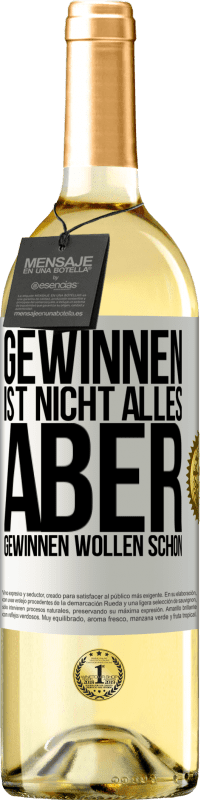 29,95 € Kostenloser Versand | Weißwein WHITE Ausgabe Gewinnen ist nicht alles, aber gewinnen wollen schon Weißes Etikett. Anpassbares Etikett Junger Wein Ernte 2024 Verdejo