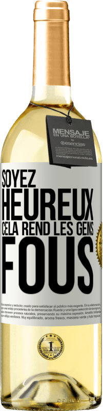 29,95 € Envoi gratuit | Vin blanc Édition WHITE Soyez heureux. Cela rend les gens fous Étiquette Blanche. Étiquette personnalisable Vin jeune Récolte 2024 Verdejo