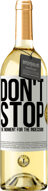 29,95 € Бесплатная доставка | Белое вино Издание WHITE Не останавливайте момент для нерешительности Белая этикетка. Настраиваемая этикетка Молодое вино Урожай 2023 Verdejo