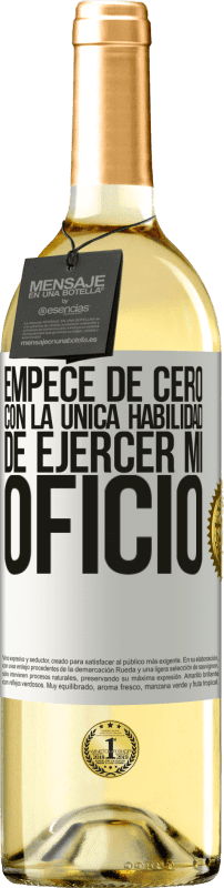 29,95 € Envío gratis | Vino Blanco Edición WHITE Empecé de cero, con la única habilidad de ejercer mi oficio Etiqueta Blanca. Etiqueta personalizable Vino joven Cosecha 2024 Verdejo