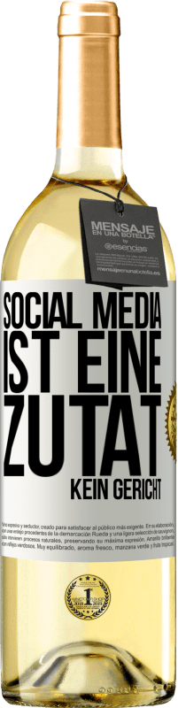 29,95 € Kostenloser Versand | Weißwein WHITE Ausgabe Social Media ist eine Zutat, kein Gericht Weißes Etikett. Anpassbares Etikett Junger Wein Ernte 2023 Verdejo