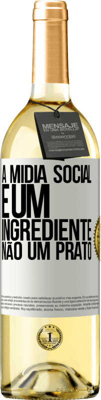 29,95 € Envio grátis | Vinho branco Edição WHITE A mídia social é um ingrediente, não um prato Etiqueta Branca. Etiqueta personalizável Vinho jovem Colheita 2024 Verdejo