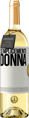 29,95 € Spedizione Gratuita | Vino bianco Edizione WHITE Semplicemente donna Etichetta Bianca. Etichetta personalizzabile Vino giovane Raccogliere 2024 Verdejo