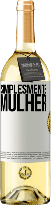 29,95 € Envio grátis | Vinho branco Edição WHITE Simplesmente mulher Etiqueta Branca. Etiqueta personalizável Vinho jovem Colheita 2023 Verdejo