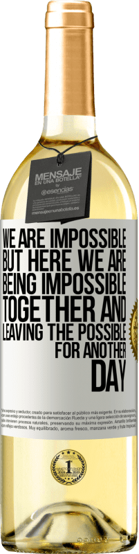 29,95 € Free Shipping | White Wine WHITE Edition We are impossible, but here we are, being impossible together and leaving the possible for another day White Label. Customizable label Young wine Harvest 2023 Verdejo