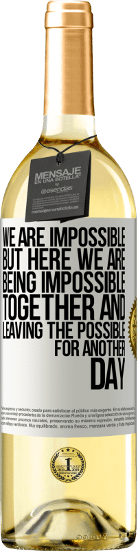 29,95 € Free Shipping | White Wine WHITE Edition We are impossible, but here we are, being impossible together and leaving the possible for another day White Label. Customizable label Young wine Harvest 2024 Verdejo