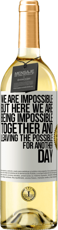 29,95 € Free Shipping | White Wine WHITE Edition We are impossible, but here we are, being impossible together and leaving the possible for another day White Label. Customizable label Young wine Harvest 2025 Verdejo