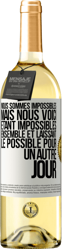 29,95 € Envoi gratuit | Vin blanc Édition WHITE Nous sommes impossibles, mais nous voici, étant impossibles ensemble et laissant le possible pour un autre jour Étiquette Blanche. Étiquette personnalisable Vin jeune Récolte 2024 Verdejo