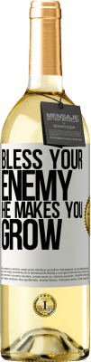 29,95 € Free Shipping | White Wine WHITE Edition Bless your enemy. He makes you grow White Label. Customizable label Young wine Harvest 2023 Verdejo