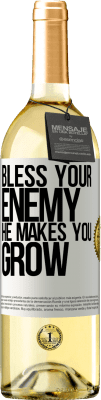 29,95 € Free Shipping | White Wine WHITE Edition Bless your enemy. He makes you grow White Label. Customizable label Young wine Harvest 2024 Verdejo