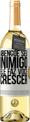 29,95 € Envio grátis | Vinho branco Edição WHITE Abençoe seu inimigo. Ele faz você crescer Etiqueta Branca. Etiqueta personalizável Vinho jovem Colheita 2023 Verdejo