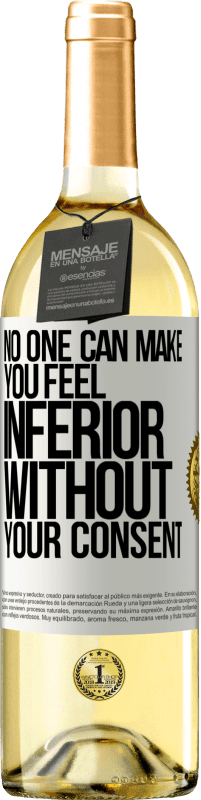 29,95 € Free Shipping | White Wine WHITE Edition No one can make you feel inferior without your consent White Label. Customizable label Young wine Harvest 2024 Verdejo