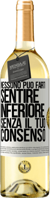 29,95 € Spedizione Gratuita | Vino bianco Edizione WHITE Nessuno può farti sentire inferiore senza il tuo consenso Etichetta Bianca. Etichetta personalizzabile Vino giovane Raccogliere 2024 Verdejo