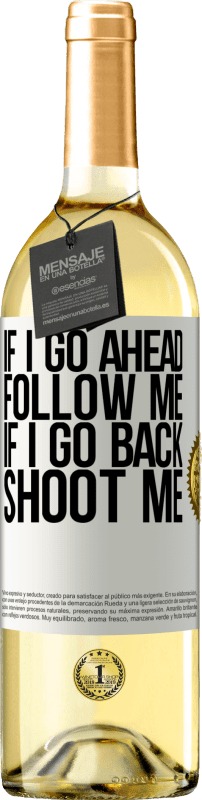 29,95 € Free Shipping | White Wine WHITE Edition If I go ahead follow me, if I go back, shoot me White Label. Customizable label Young wine Harvest 2022 Verdejo