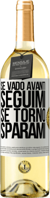 29,95 € Spedizione Gratuita | Vino bianco Edizione WHITE Se vado avanti, seguimi, se torno, sparami Etichetta Bianca. Etichetta personalizzabile Vino giovane Raccogliere 2024 Verdejo