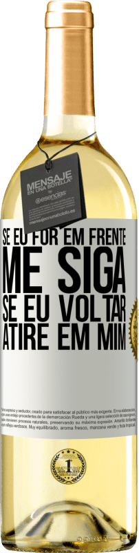 29,95 € Envio grátis | Vinho branco Edição WHITE Se eu for em frente me siga, se eu voltar, atire em mim Etiqueta Branca. Etiqueta personalizável Vinho jovem Colheita 2024 Verdejo